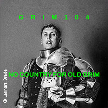 grim104 - No Country For Old Grim Tour 2026 25.04.2026 Club Bahnhof Ehrenfeld