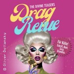 The Divine Teasers Drag Show - Schriller. Bunter. Grandioser