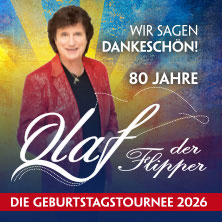 Olaf der Flipper - Wir sagen Dankeschön! 80 Jahre - Die Geburtstagstournee 2026 25.09.2026 Westfalenhalle